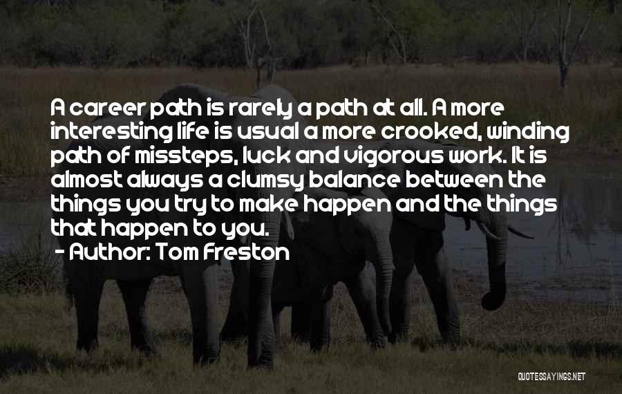 Winding Path Quotes By Tom Freston