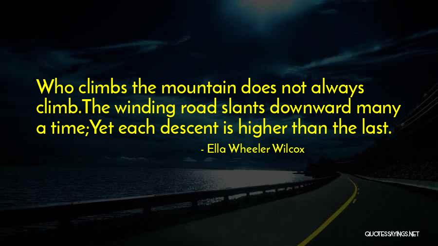 Winding Road Quotes By Ella Wheeler Wilcox