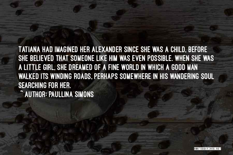 Winding Roads Quotes By Paullina Simons