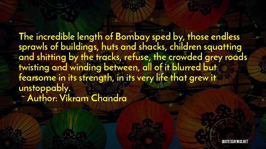 Winding Roads Quotes By Vikram Chandra