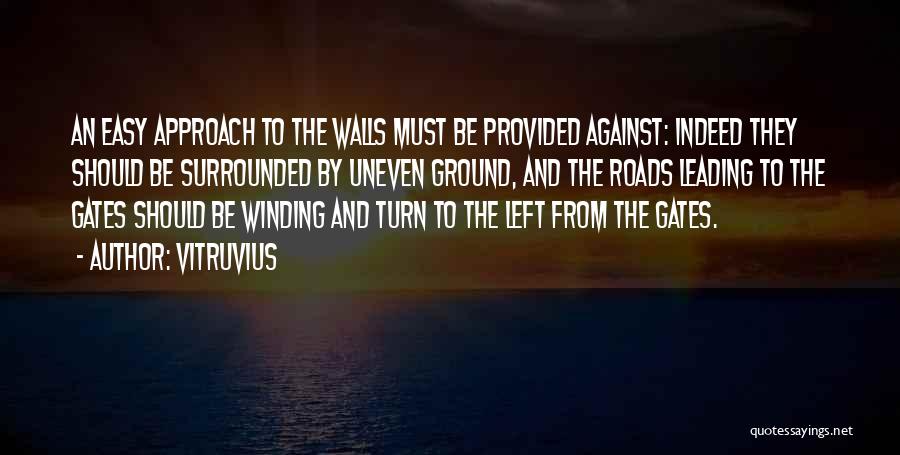 Winding Roads Quotes By Vitruvius