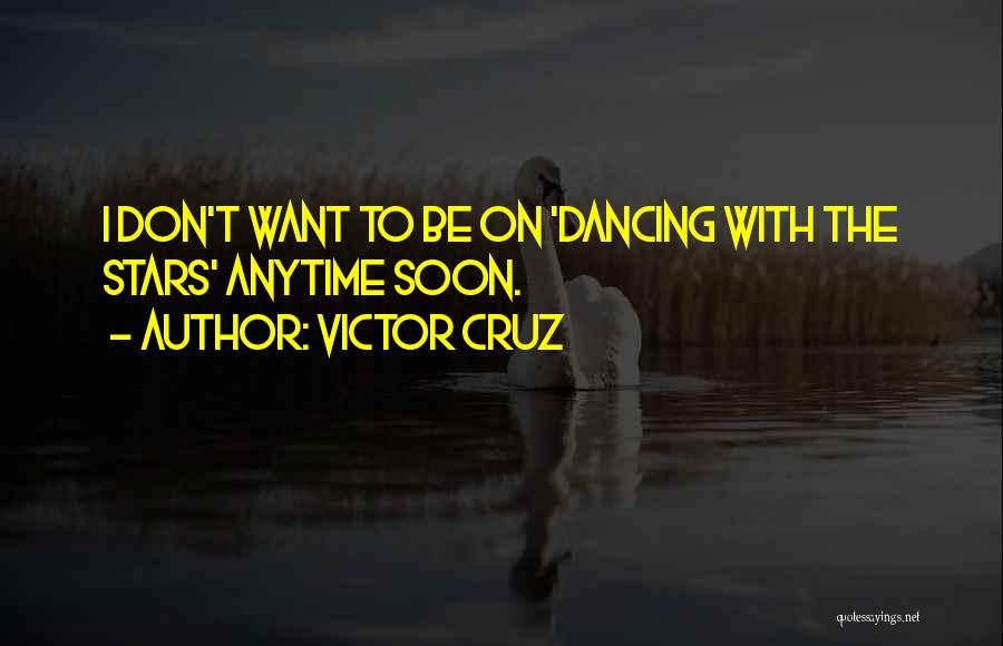 Windlestraw Quotes By Victor Cruz