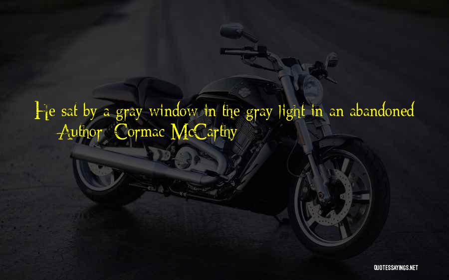 Window Light Quotes By Cormac McCarthy