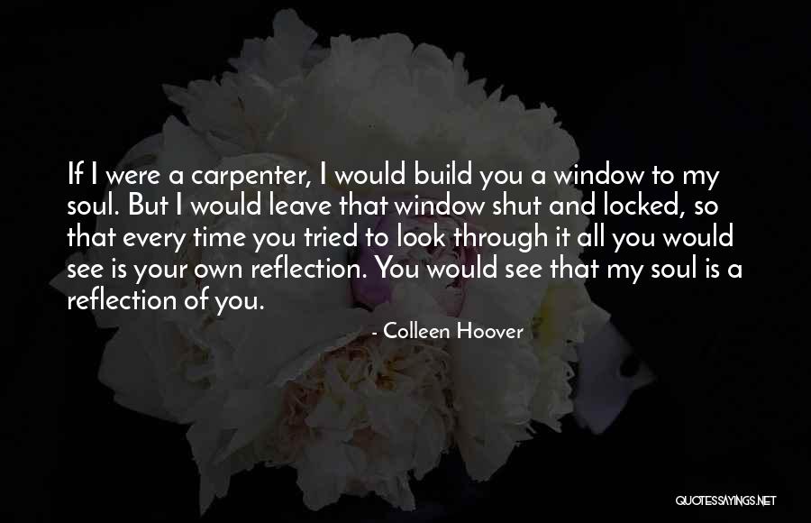 Window Of My Soul Quotes By Colleen Hoover Window Of My Soul Quotes By Colleen Hoover