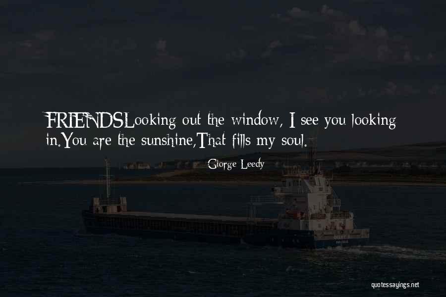 Window Of My Soul Quotes By Giorge Leedy Window Of My Soul Quotes By Giorge Leedy