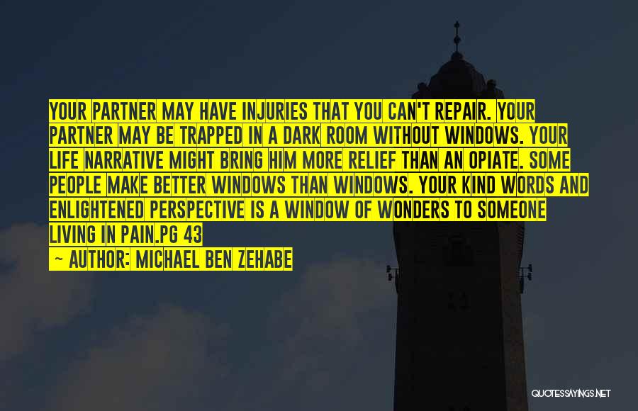 Window Repair Quotes By Michael Ben Zehabe