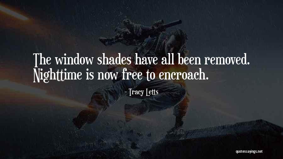 Window Shades Quotes By Tracy Letts Window Shades Quotes By Tracy Letts