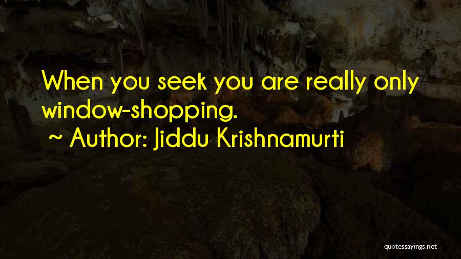 Window Shopping Quotes By Jiddu Krishnamurti