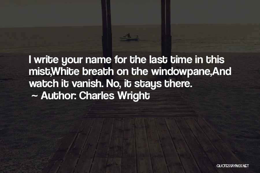 Windowpane Quotes By Charles Wright