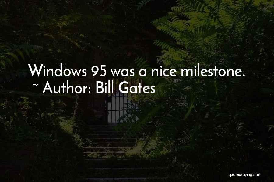 Windows 95 Quotes By Bill Gates