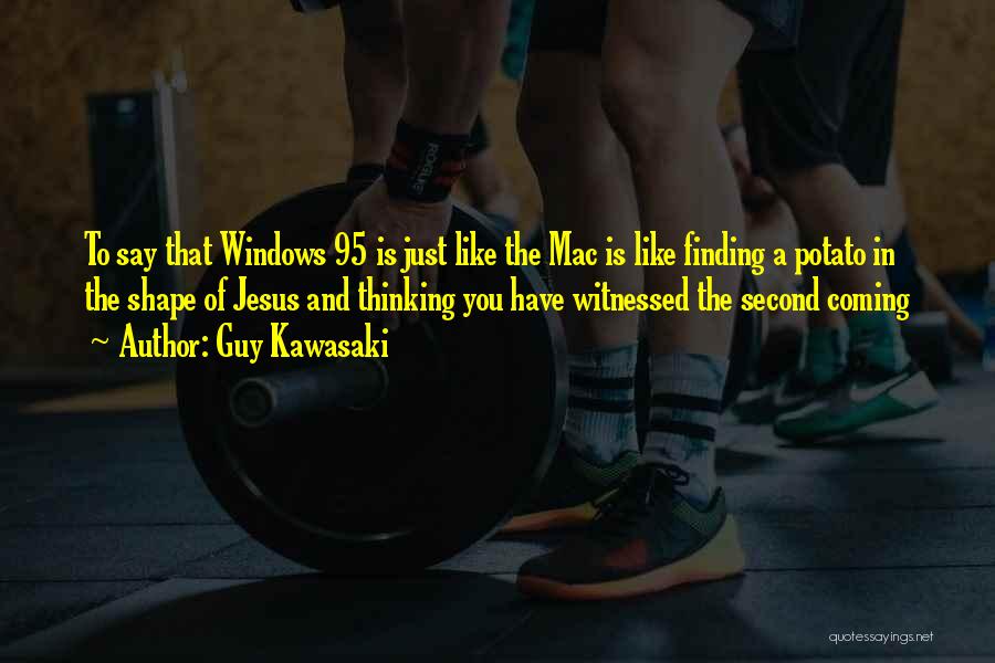 Windows 95 Quotes By Guy Kawasaki