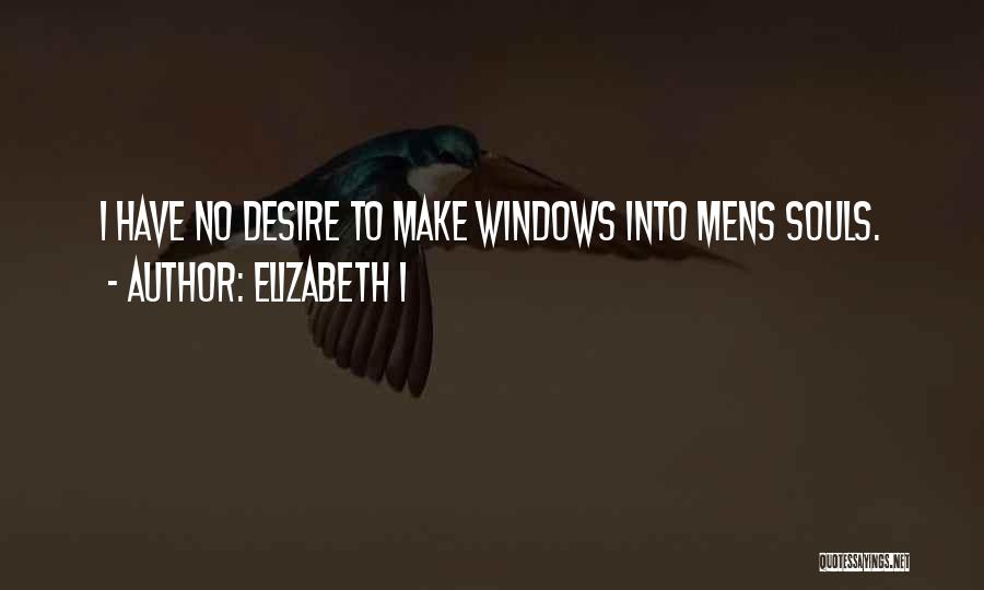 Windows And Souls Quotes By Elizabeth I