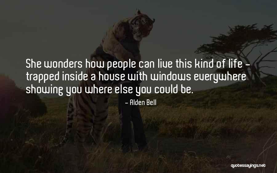 Windows Of Life Quotes By Alden Bell Windows Of Life Quotes By Alden Bell