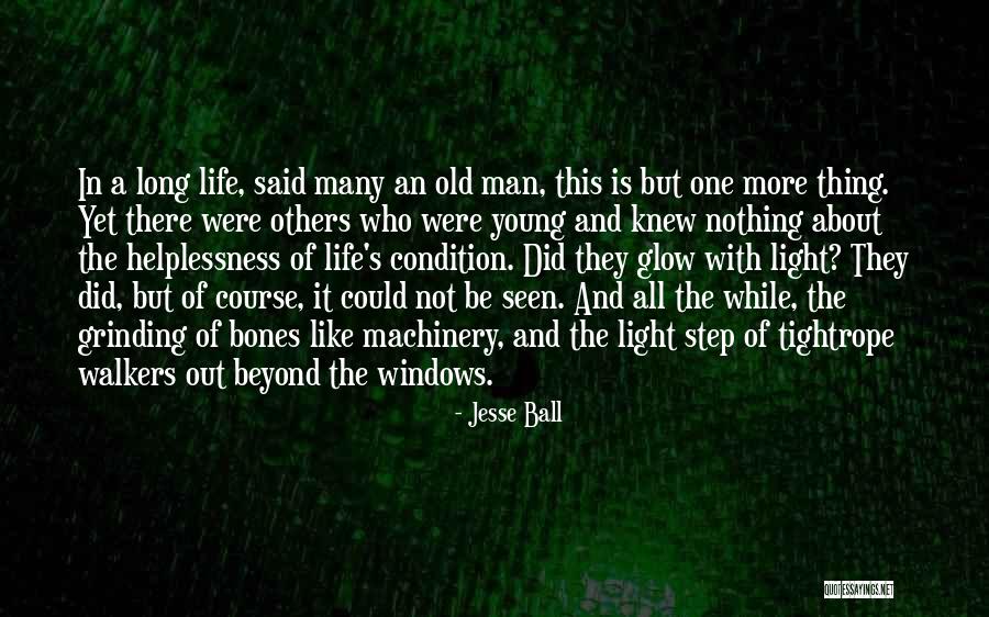 Windows Of Life Quotes By Jesse Ball Windows Of Life Quotes By Jesse Ball