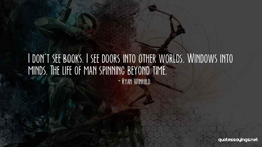 Windows Of Life Quotes By Ryan Winfield Windows Of Life Quotes By Ryan Winfield
