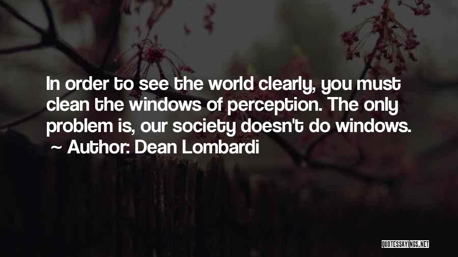 Windows To The World Quotes By Dean Lombardi