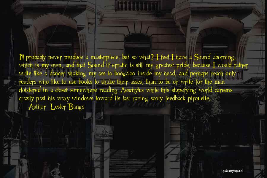 Windows To The World Quotes By Lester Bangs