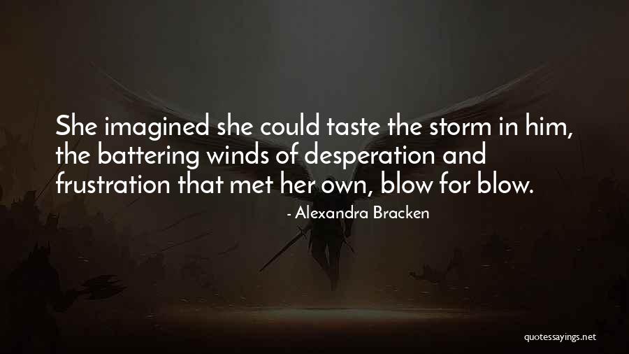 Winds Will Blow Quotes By Alexandra Bracken Winds Will Blow Quotes By Alexandra Bracken