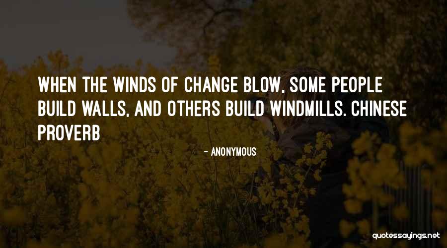 Winds Will Blow Quotes By Anonymous Winds Will Blow Quotes By Anonymous
