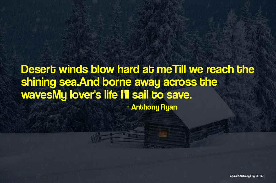 Winds Will Blow Quotes By Anthony Ryan Winds Will Blow Quotes By Anthony Ryan