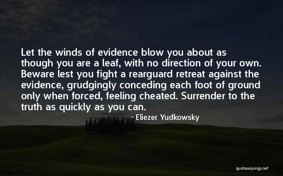Winds Will Blow Quotes By Eliezer Yudkowsky Winds Will Blow Quotes By Eliezer Yudkowsky