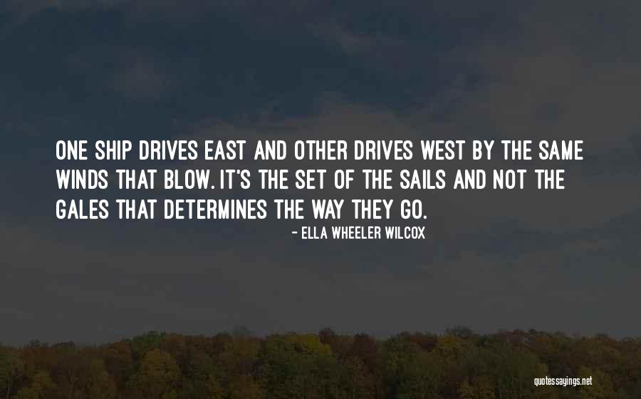 Winds Will Blow Quotes By Ella Wheeler Wilcox Winds Will Blow Quotes By Ella Wheeler Wilcox