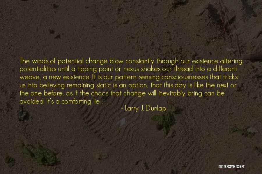 Winds Will Blow Quotes By Larry J. Dunlap Winds Will Blow Quotes By Larry J. Dunlap
