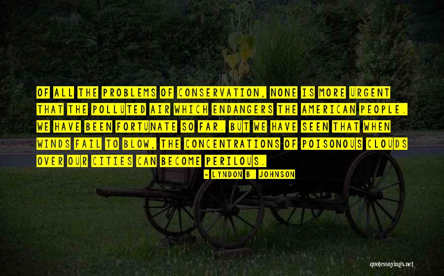 Winds Will Blow Quotes By Lyndon B. Johnson Winds Will Blow Quotes By Lyndon B. Johnson