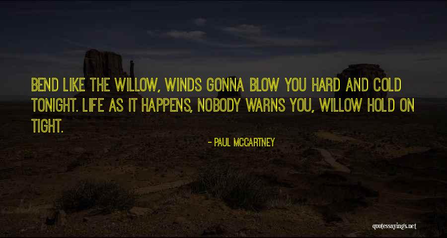 Winds Will Blow Quotes By Paul McCartney Winds Will Blow Quotes By Paul McCartney