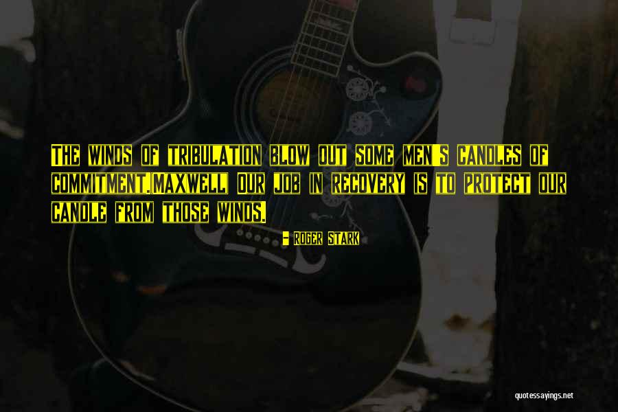 Winds Will Blow Quotes By Roger Stark Winds Will Blow Quotes By Roger Stark