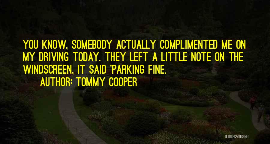 Windscreen Quotes By Tommy Cooper