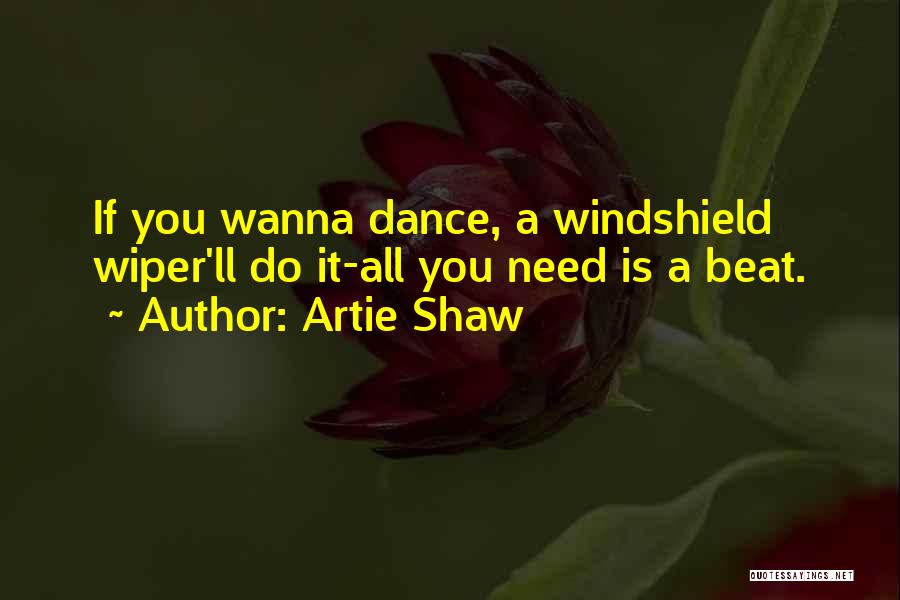 Windshield Quotes By Artie Shaw
