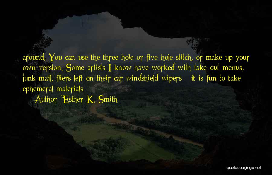 Windshield Quotes By Esther K. Smith
