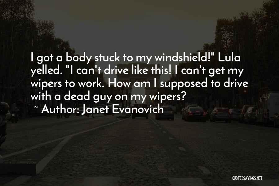 Windshield Wipers Quotes By Janet Evanovich