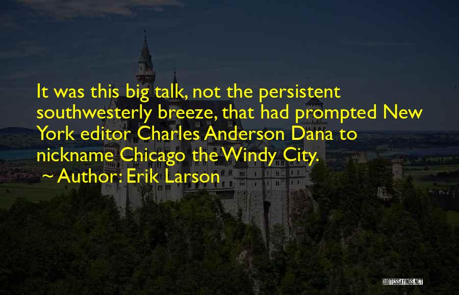 Windy City Quotes By Erik Larson