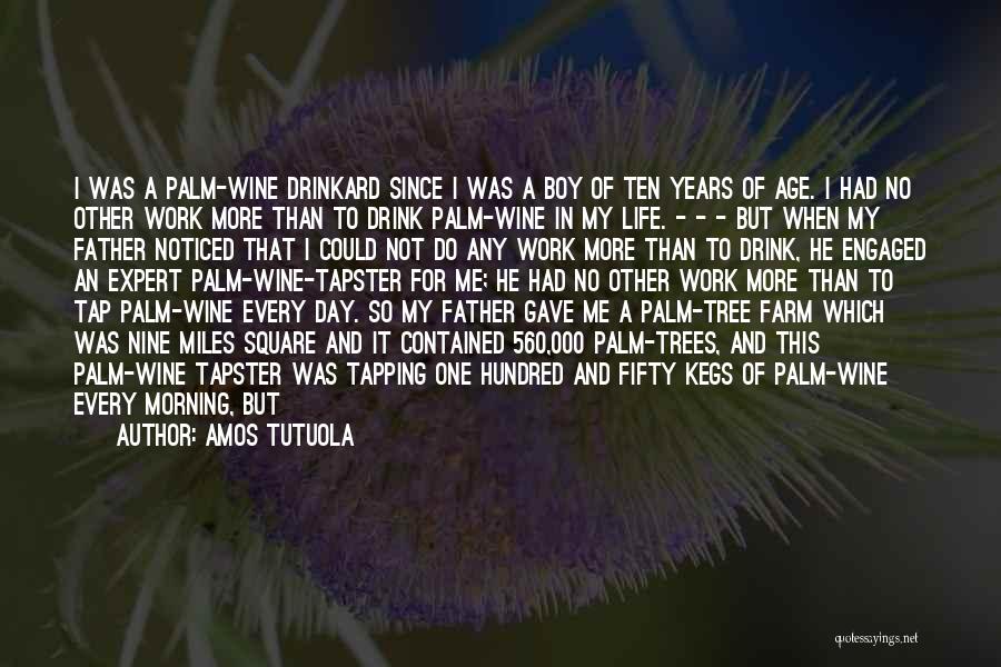 Wine And Age Quotes By Amos Tutuola