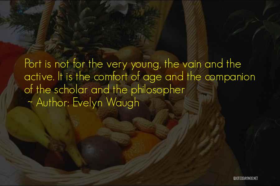 Wine And Age Quotes By Evelyn Waugh