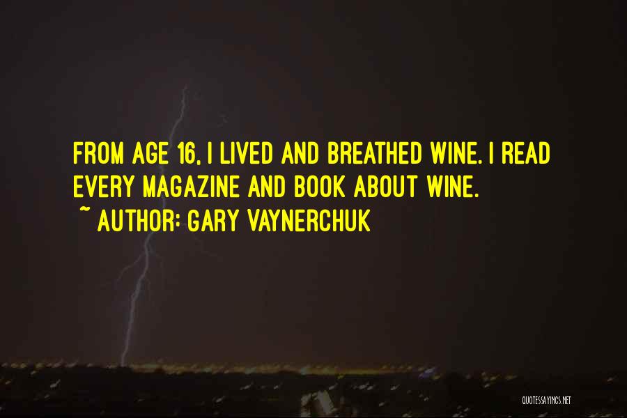 Wine And Age Quotes By Gary Vaynerchuk