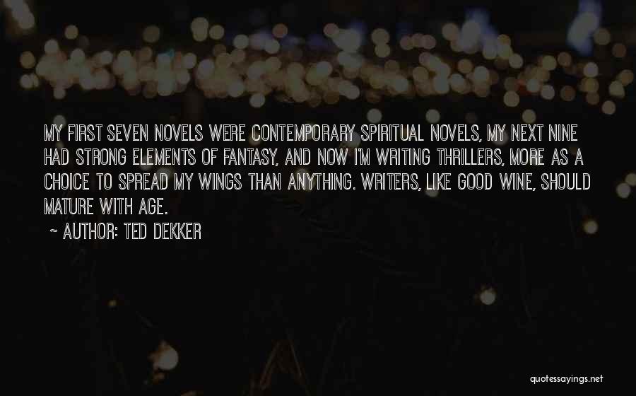 Wine And Age Quotes By Ted Dekker