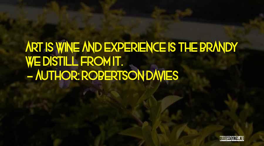 Wine And Art Quotes By Robertson Davies