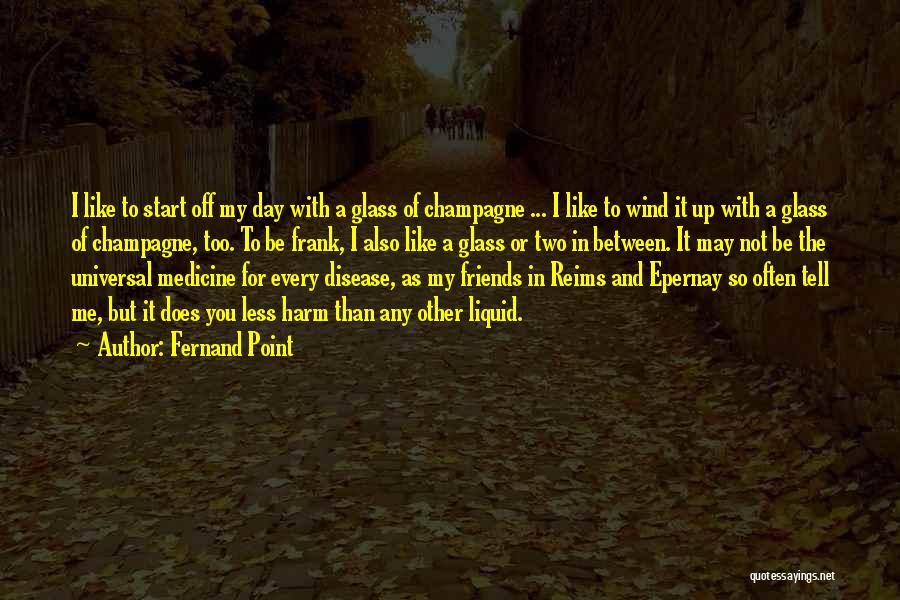 Wine And Best Friends Quotes By Fernand Point