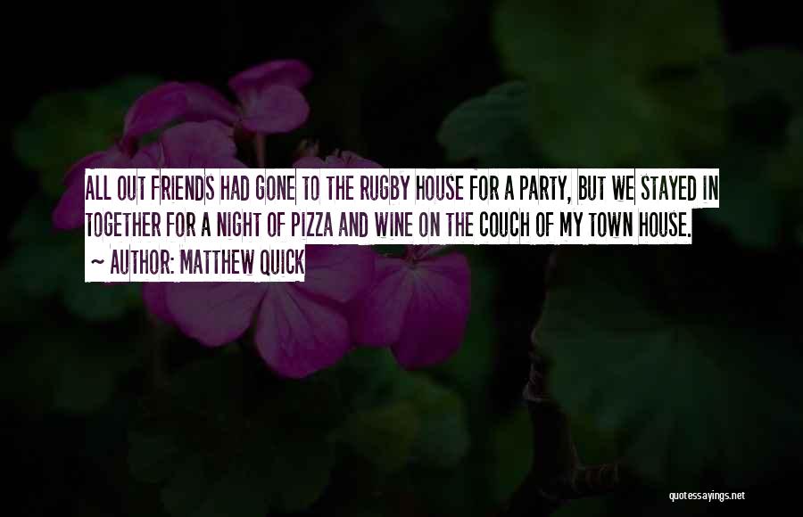 Wine And Best Friends Quotes By Matthew Quick