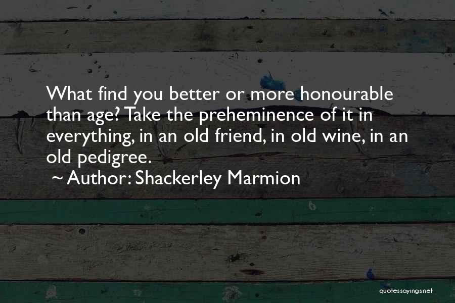 Wine And Best Friends Quotes By Shackerley Marmion