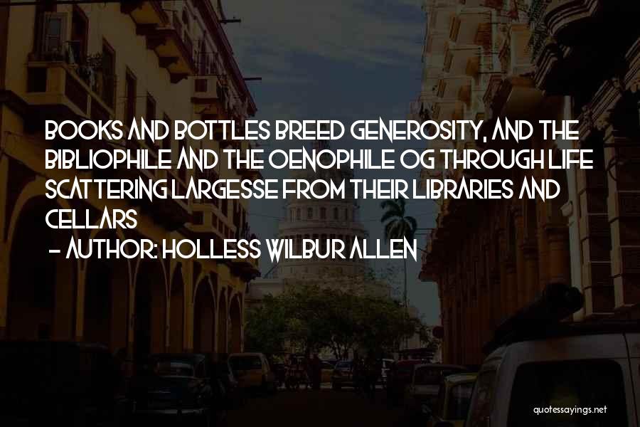 Wine And Books Quotes By Holless Wilbur Allen