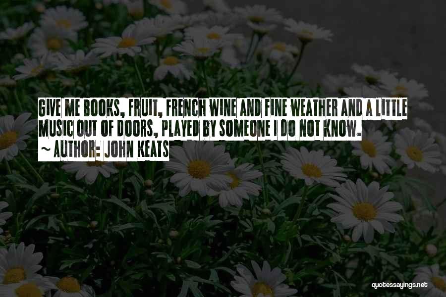 Wine And Books Quotes By John Keats