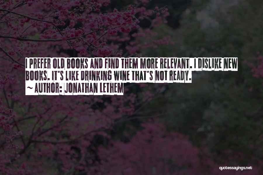 Wine And Books Quotes By Jonathan Lethem