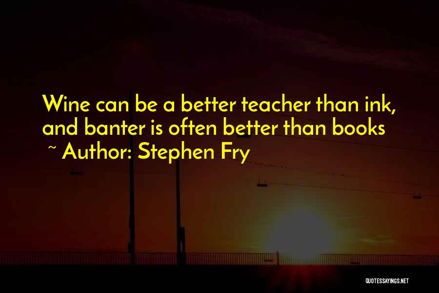 Wine And Books Quotes By Stephen Fry