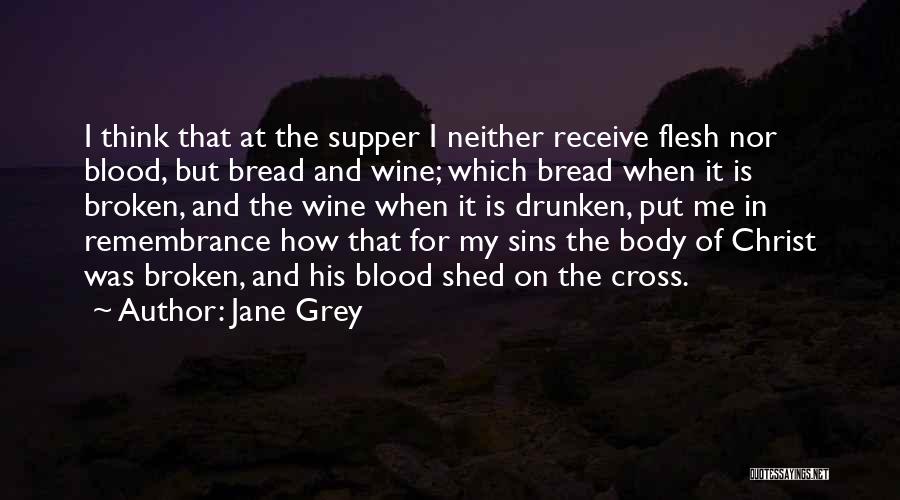 Wine And Bread Quotes By Jane Grey