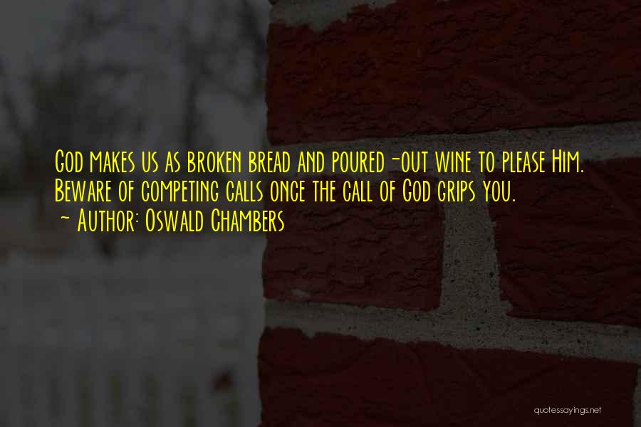 Wine And Bread Quotes By Oswald Chambers