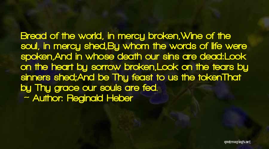 Wine And Bread Quotes By Reginald Heber